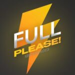 FULL PLEASE