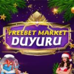 FREEBET MARKET DUYURU
