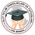 Oliy ta'lim yangiliklari va yutuqlari