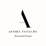 Afisha tutaj.by | Bielaruski Poznań
