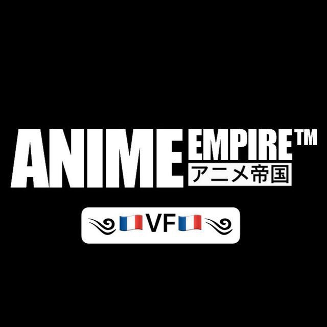 🎌༄ANIME EMPIRE VF™༄🎌