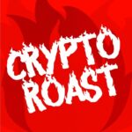 CRYPTO ROAST