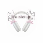 • // 𝕝𝕚𝕗𝕖 𝕤𝕥𝕠𝕣𝕪𝕤 // •