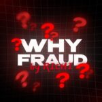 WHY FRAUD