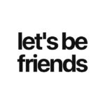 News, updates | let's be friends