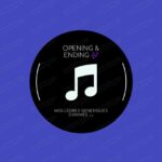 OPENING & ENDING™️