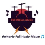 Amharic Full Music Album 🎵🎶