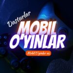MOBIL O'YINLAR 📲 | Dasturlar
