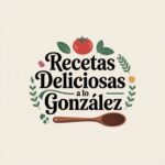 Recetas Deliciosas a lo González